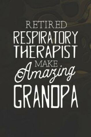 Cover of Retired Respiratory Therapist Make Amazing Grandpa