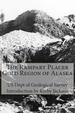 Cover of The Rampart Placer Gold Region of Alaska