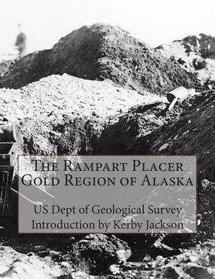 Book cover for The Rampart Placer Gold Region of Alaska