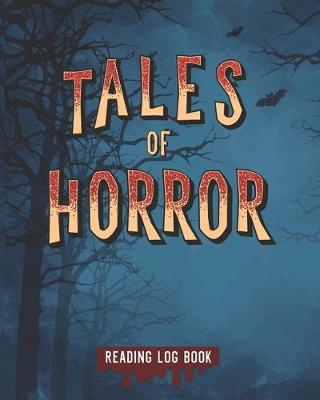 Book cover for Tales Of Horror Reading Log Book