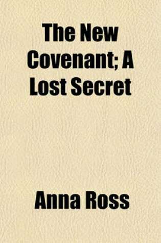Cover of The New Covenant; A Lost Secret