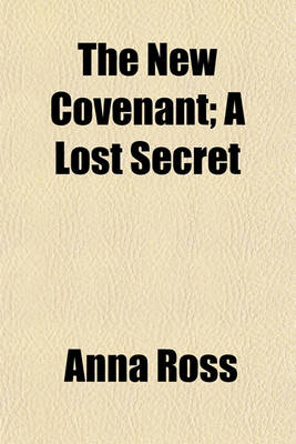 Book cover for The New Covenant; A Lost Secret