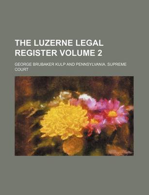 Book cover for The Luzerne Legal Register Volume 2