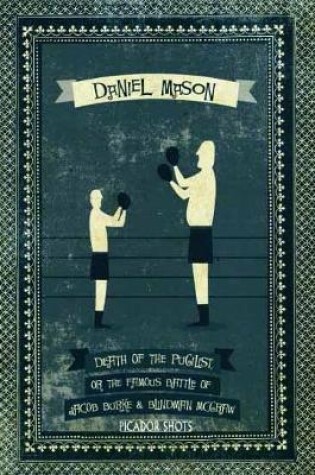 Cover of PICADOR SHOTS - 'Death of the Pugilist, or The Famous Battle of Jacob Burke and Blindman McGraw'