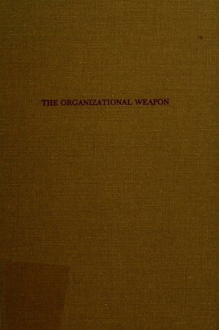 Cover of The Organizational Weapon