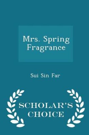 Cover of Mrs. Spring Fragrance - Scholar's Choice Edition