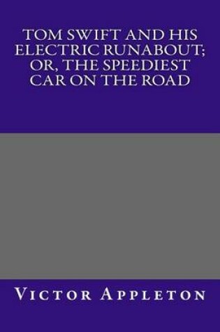 Cover of Tom Swift and His Electric Runabout; Or, the Speediest Car on the Road