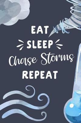 Book cover for Eat Sleep Chasing Storms Repeat