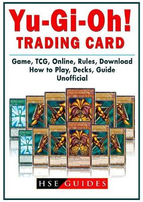 Book cover for Yu Gi Oh! Trading Card Game, TCG, Online, Rules, Download, How to Play, Decks, Guide Unofficial