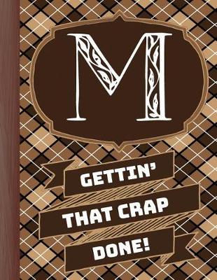 Book cover for "m" Gettin'that Crap Done!