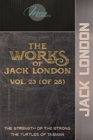 Cover of The Works of Jack London, Vol. 23 (of 25)