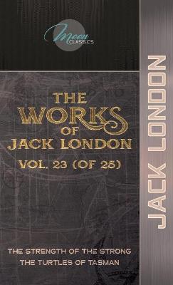 Book cover for The Works of Jack London, Vol. 23 (of 25)