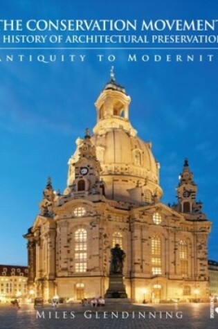 Cover of The Conservation Movement: A History of Architectural Preservation