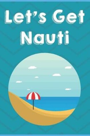 Cover of Let's Get Nauti