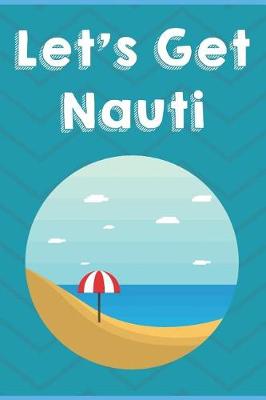 Book cover for Let's Get Nauti