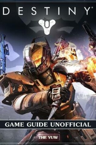 Cover of Destiny Game Guide Unofficial