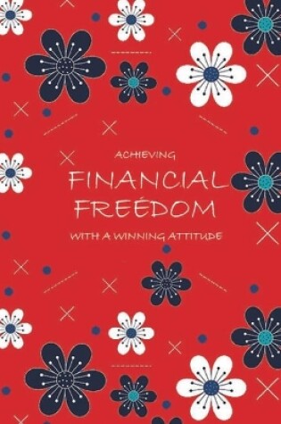 Cover of Achieving Financial Freedom with A Winning Attitude, Undated 53 Weeks, Self-Help Write-in Journal (Red)