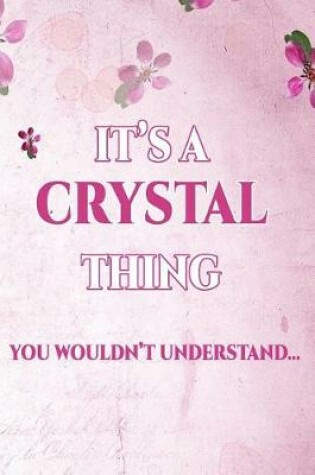 Cover of It's A CRYSTAL Thing You Wouldn't Understand