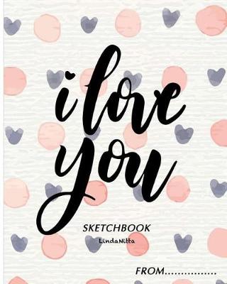 Book cover for I LOVE YOU SKETCHBOOK From..