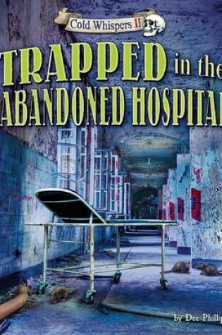 Cover of Trapped in the Abandoned Hospital