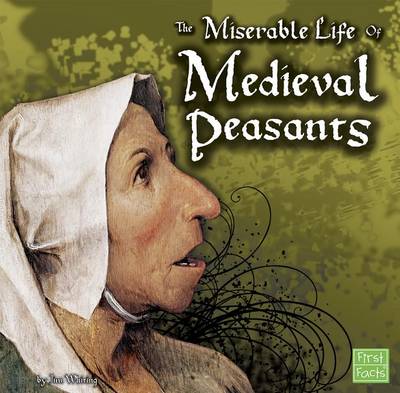 Cover of The Miserable Life of Medieval Peasants