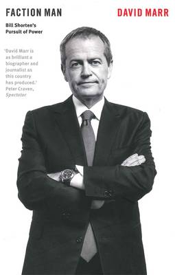 Cover of Faction Man: Bill Shorten's Pursuit of Power