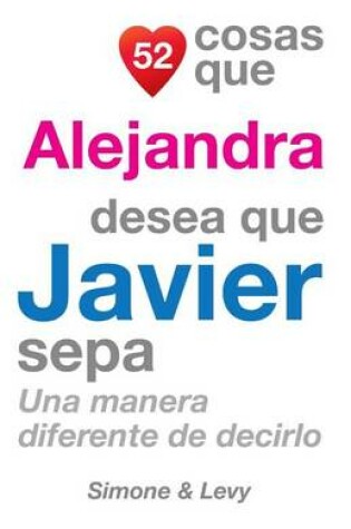 Cover of 52 Cosas Que Alejandra Desea Que Javier Sepa