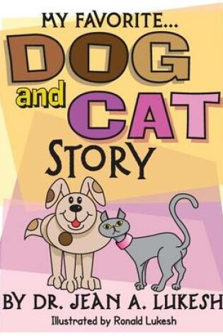 Cover of My Favorite Dog and Cat Story