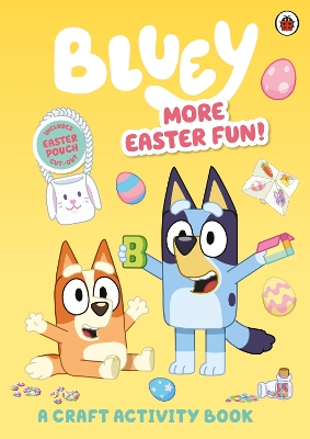 Cover of Bluey: More Easter Fun!: A Craft Activity Book