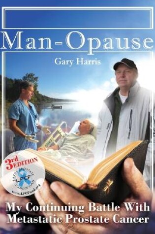 Cover of Man - Opause My Continuing Battle with Metastatic Prostate Cancer