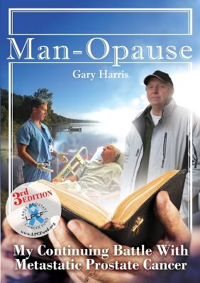 Book cover for Man - Opause My Continuing Battle with Metastatic Prostate Cancer