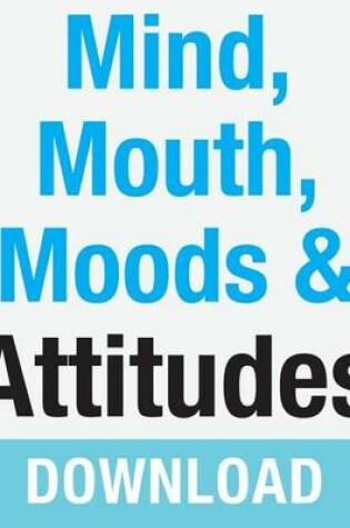 Cover of Mind, Mouth, Moods & Attitudes