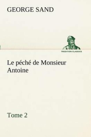 Cover of Le p�ch� de Monsieur Antoine, Tome 2