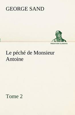 Book cover for Le p�ch� de Monsieur Antoine, Tome 2