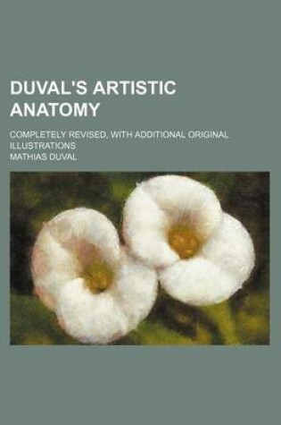 Cover of Duval's Artistic Anatomy; Completely Revised, with Additional Original Illustrations