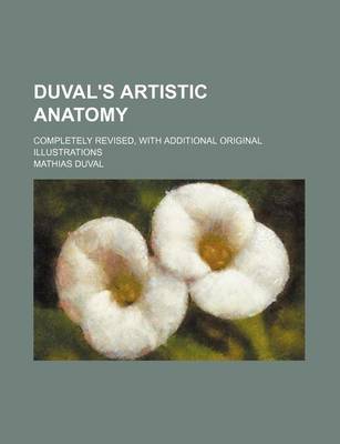 Book cover for Duval's Artistic Anatomy; Completely Revised, with Additional Original Illustrations