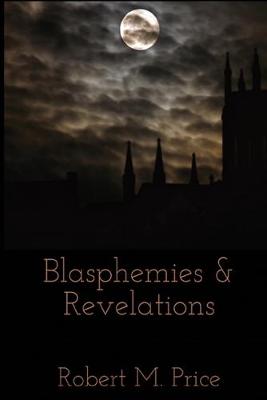 Book cover for Blasphemies & Revelations