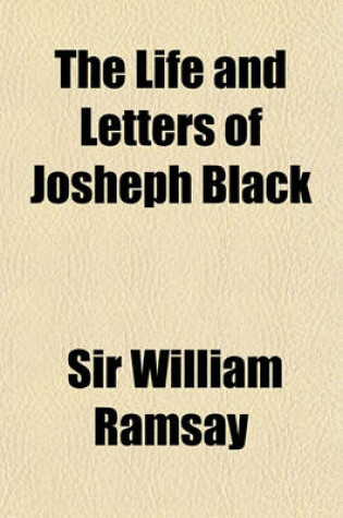 Cover of The Life and Letters of Josheph Black