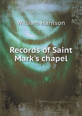 Book cover for Records of Saint Mark's chapel