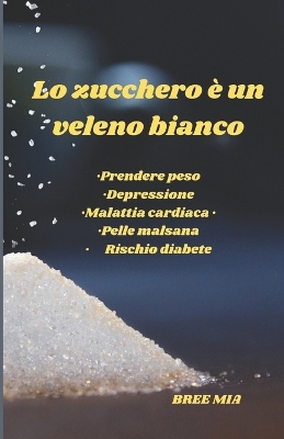 Book cover for Lo zucchero è un veleno bianco