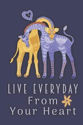 Cover of Live Everyday From Your Heart