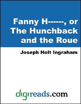 Book cover for Fanny H------, or the Hunchback and the Roue