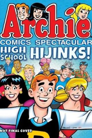 Cover of Archie Comics Spectacular: High School Hijinks!