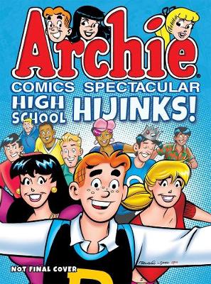 Book cover for Archie Comics Spectacular: High School Hijinks!