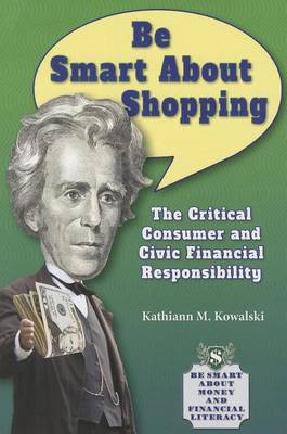 Book cover for Be Smart about Shopping: The Critical Consumer and Civic Financial Responsibility