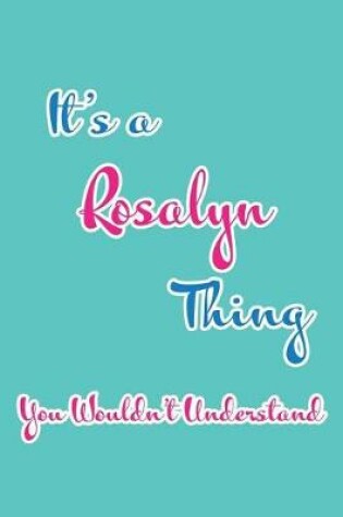 Cover of It's a Rosalyn Thing You Wouldn't Understand