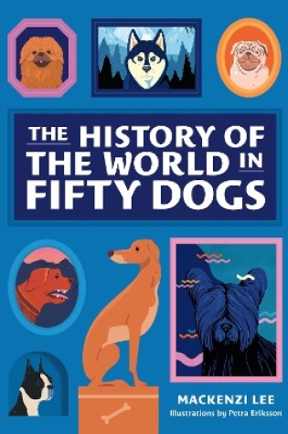 Cover of The History of the World in Fifty Dogs