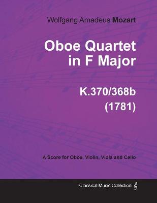 Book cover for Oboe Quartet in F Major - A Score for Oboe, Violin, Viola and Cello K.370/368b (1781)