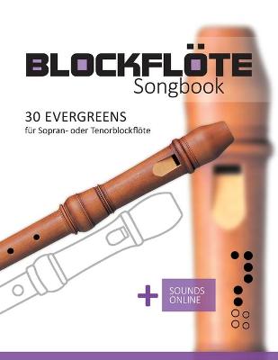 Book cover for Blockfloete Songbook - 30 Evergreens fur Sopran- oder Tenorblockfloete