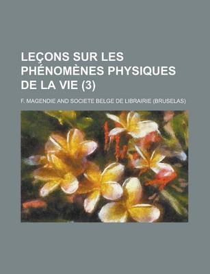 Book cover for Lecons Sur Les Phenomenes Physiques de La Vie (3)